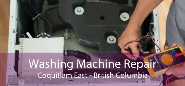 Washing Machine Repair Coquitlam East - British Columbia