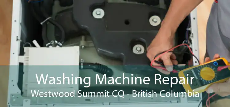 Washing Machine Repair Westwood Summit CQ - British Columbia